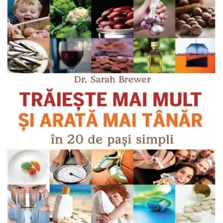 Coperta cărții Traieste mai mult si arata mai tanar in 20 de pasi simpli