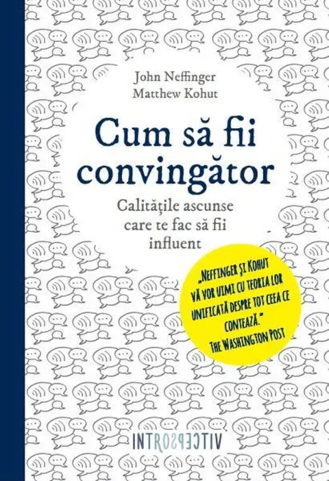 Coperta cărții Cum sa fii convingator. Calitatile ascunse care te fac influent
