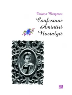 Coperta cărții Confesiuni. Amintiri. Nostalgii