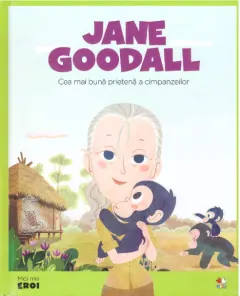 Coperta cărții Micii mei eroi. Jane Goodall
