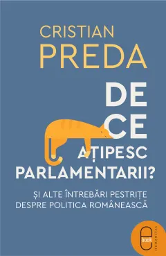Coperta cărții De ce ațipesc parlamentarii? Și alte întrebări pestrițe despre politica românească (epub)