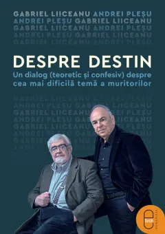 Coperta cărții Despre destin. Un dialog (teoretic și confesiv) despre cea mai dificilă temă a muritorilor (epub)