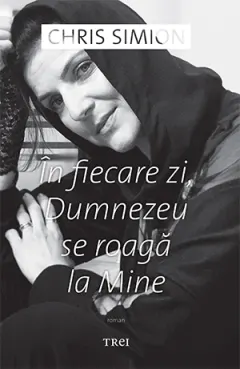 Coperta cărții În fiecare zi, Dumnezeu se roagă la mine