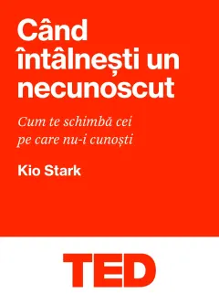 Coperta cărții Cand intalnesti un necunoscut. Cum te schimba cei pe care nu-i cunosti