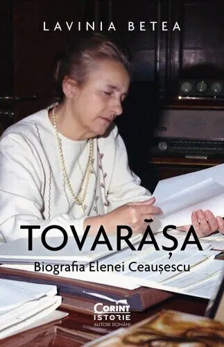 Coperta cărții Tovarășa. Biografia Elenei Ceaușescu