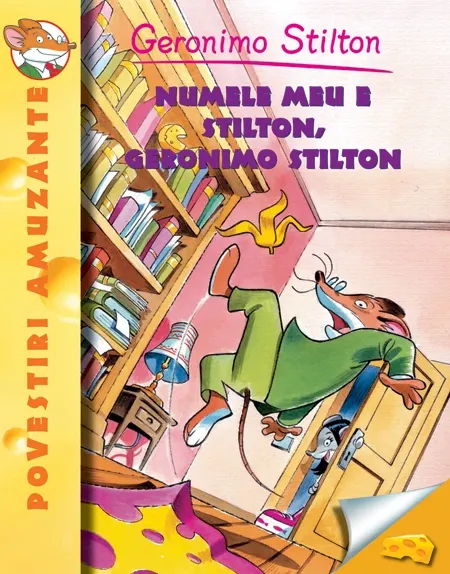 Coperta cărții Numele meu e Stilton, Geronimo Stilton