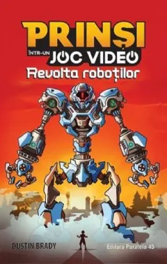 Coperta cărții Prinsi intr-un joc video (vol. 3): Revolta robotilor