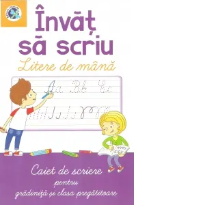 Coperta cărții Invat sa scriu litere de mana. Caiet de scriere pentru gradinita si clasa pregatitoare