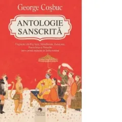 Coperta cărții Antologie sanscrita. Fragmente din Rig-Veda, Mahabharata, Ramayana, poezii lirice si proverbe intr-o prima traducere in limba romana