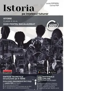 Coperta cărții Istoria pe intelesul tuturor. Ghid pentru Bacalaureat 2027, clasa a XII-a (Suport digital, accesibil prin intermediul codurilor QR)