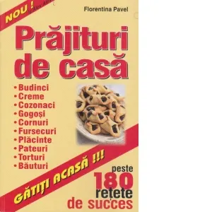 Coperta cărții Prajituri de casa - peste 180 de retete de succes -