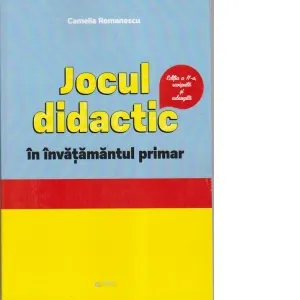 Coperta cărții Jocul didactic in invatamantul primar. Editia a II-a revizuita si adaugita