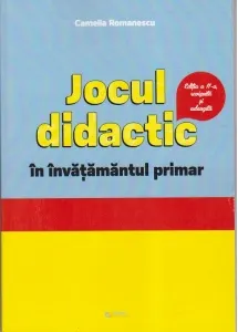 Coperta cărții Jocul didactic in invatamantul primar. Editia a II-a revizuita si adaugita