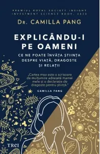 Coperta cărții Explicandu-i pe oameni. Ce ne poate invata stiinta despre viata, dragoste si relatii