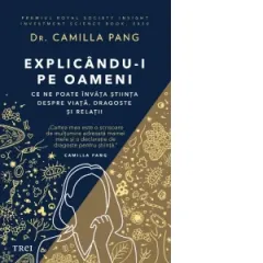 Coperta cărții Explicandu-i pe oameni. Ce ne poate invata stiinta despre viata, dragoste si relatii