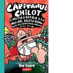 Coperta cărții Capitanul Chilot si bestiala batalie a lui Mucosel, Baiatul Bionic. Noaptea mucilor malefici. Editia color