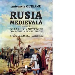 Coperta cărții Rusia medievala, volumul I. De la Riurik ne tragem. O istorie a Rusiei vechi (secolele al IX-lea - al XVII-lea)