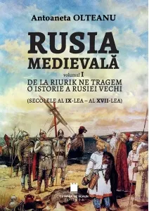 Coperta cărții Rusia medievala, volumul I. De la Riurik ne tragem. O istorie a Rusiei vechi (secolele al IX-lea - al XVII-lea)