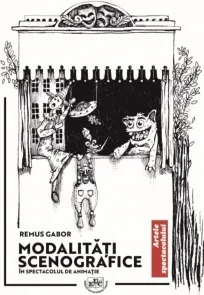 Coperta cărții Modalitati scenografice in spectacolul de animatie