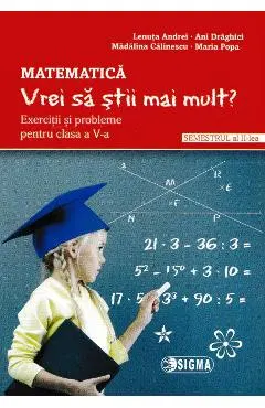 Coperta cărții Matematica - Clasa 5 Sem.2 - Vrei sa stii mai mult? - Lenuta Andrei, Ani Draghici