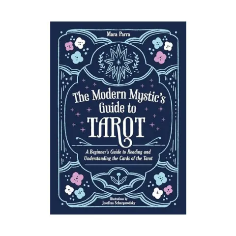 Coperta cărții The modern mystic's guide to Tarot: a beginner's guide to reading and understanding the cards of the tarot