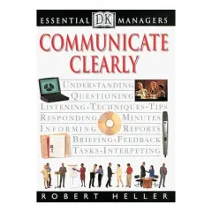 Coperta cărții DK Essential Managers: Communicate Clearly