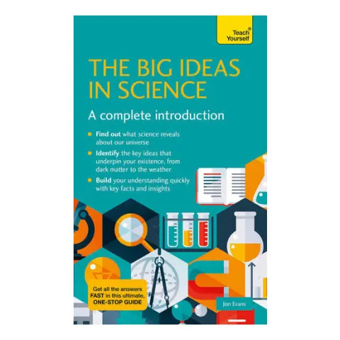 Coperta cărții The big ideas in science: a complete introduction