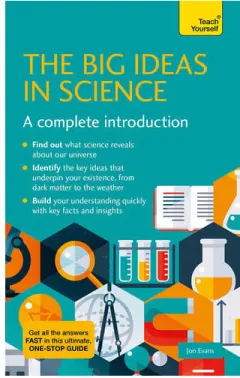 Coperta cărții The big ideas in science: a complete introduction