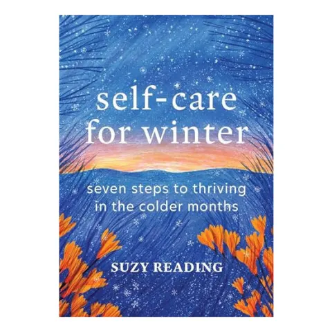 Coperta cărții Self-care for winter: seven steps to thriving in the colder months
