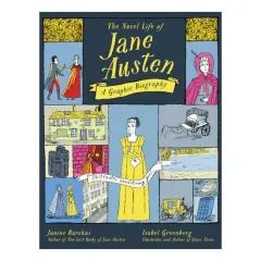 Coperta cărții The novel life of Jane Austen: a graphic biography