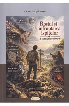 Coperta cărții Rostul si infruntarea ispitelor in viata duhovniceasca