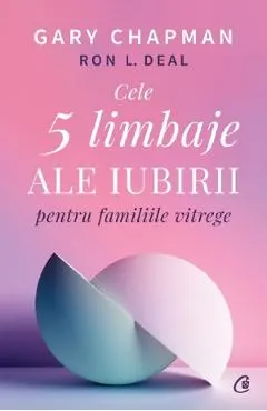 Coperta cărții Cele 5 limbaje ale iubirii pentru familiile vitrege - Gary Chapman, Ron L. Deal