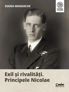 Coperta cărții Exil și rivalități. Principele Nicolae
