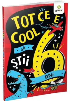 Coperta cărții Tot ce e cool sa stii la 6 ani