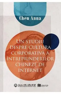Coperta cărții Un studiu despre cultura corporativa a intreprinderilor chineze de internet