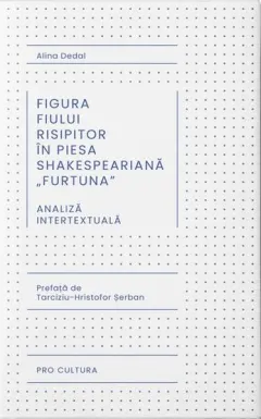 Coperta cărții Figura fiului risipitor in piesa shakespeariana Furtuna. Analiza intertextuala