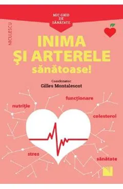 Coperta cărții Mic ghid de sănătate: Inima și Arterele Sănătoase!