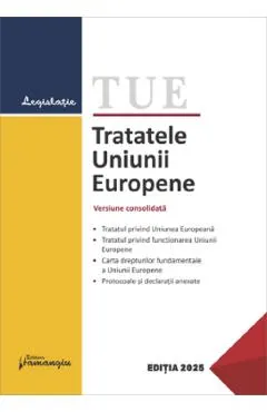Coperta cărții Tratatele Uniunii Europene Act.15 Ianuarie 2025