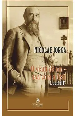 Coperta cărții O viata de om - asa cum a fost Vol.2: Lupta