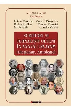 Coperta cărții Scriitori si jurnalisti olteni in exilul creator - Mihaela Albu, Liliana Corobca, Carmen Fageteanu, Rodica Pavalan, Carmen Pogonici, Maria Vaida, Camelia Zabava