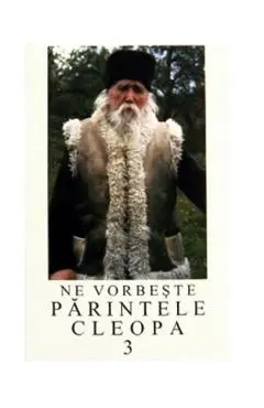 Coperta cărții Ne vorbeste Parintele Cleopa 3