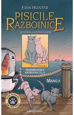 Coperta cărții Aventurile lui Dunga Cenusie: Intoarcerea Razboinicului. Seria Pisicile Razboinice. Manga Partea 3