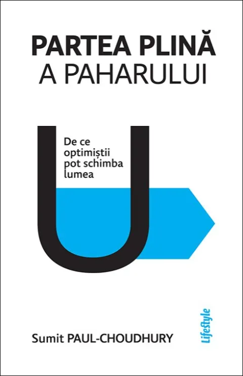 Coperta cărții Partea plină a paharului . De ce optimiștii pot schimba lumea