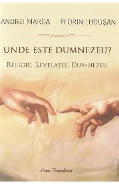 Coperta cărții Unde este Dumnezeu? Religie, revelatie, Dumnezeu - Andrei Marga, Florin Ludusan