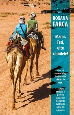Coperta cărții Mami, tati, uite cămilele!