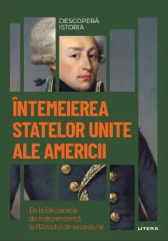 Coperta cărții Intemeierea Statelor Unite ale Americii. Volumul 27. Descopera istoria