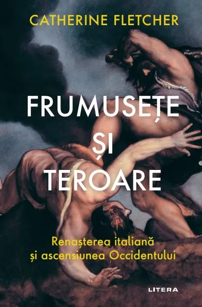 Coperta cărții Frumusete si teroare. Renasterea italiana si ascensiunea Occidentului