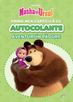 Coperta cărții Masha si Ursul. Prima mea carticica cu autocolante. Aventuri in padure