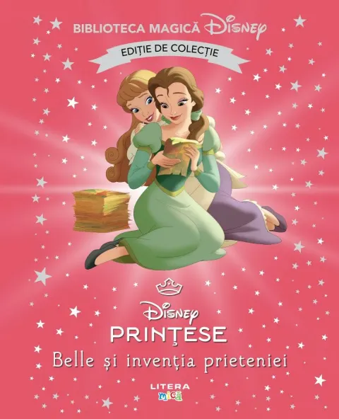 Coperta cărții Belle si inventia prieteniei. Disney. Biblioteca magica. Editie de colectie