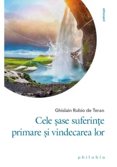 Coperta cărții Cele sase suferinte primare si vindecarea lor